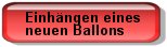 Einh&auml;ngen eines neuen Ballons