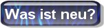 Was ist neu ?